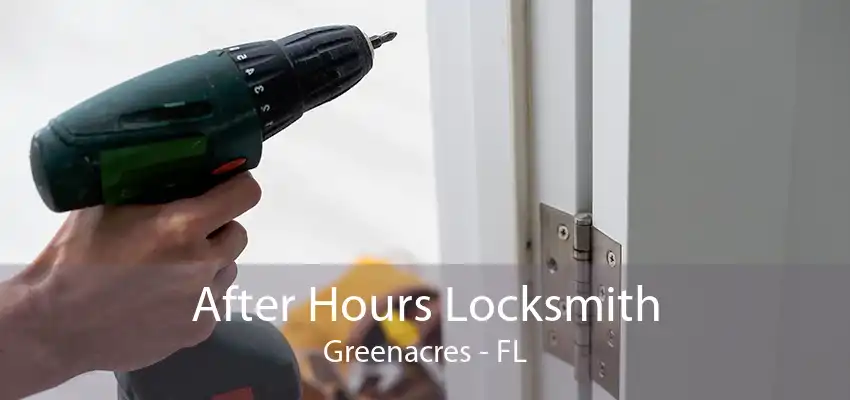 After Hours Locksmith Greenacres - FL