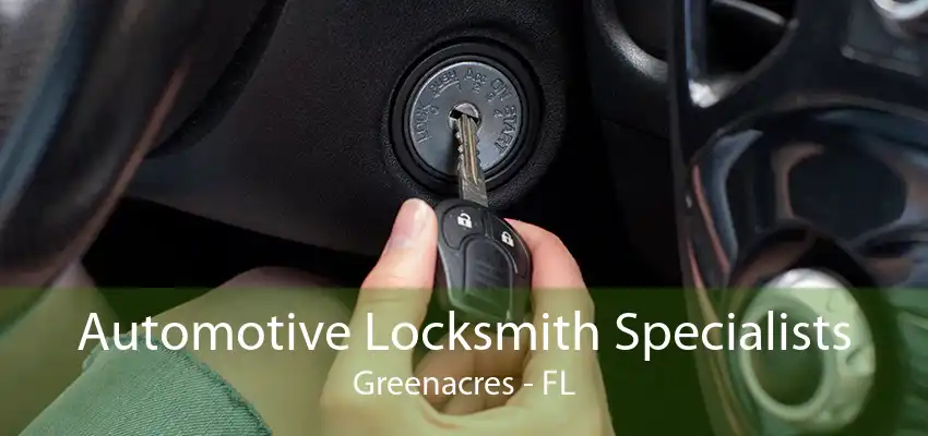 Automotive Locksmith Specialists Greenacres - FL