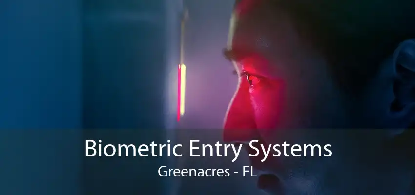 Biometric Entry Systems Greenacres - FL