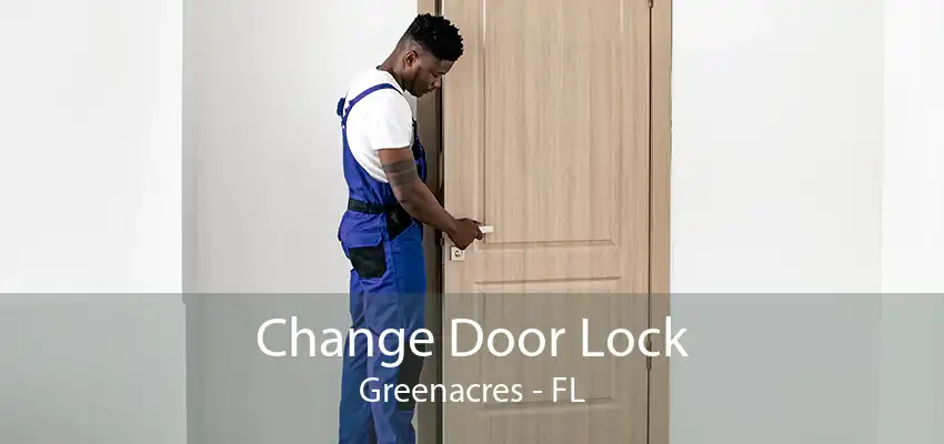 Change Door Lock Greenacres - FL