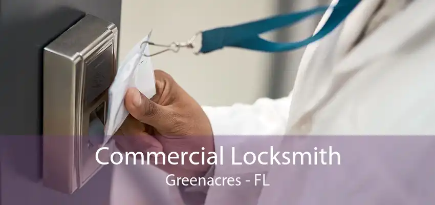 Commercial Locksmith Greenacres - FL