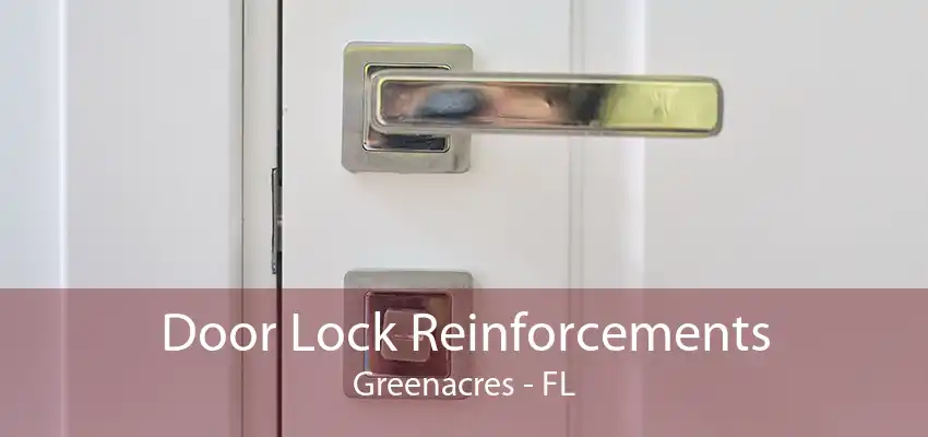 Door Lock Reinforcements Greenacres - FL