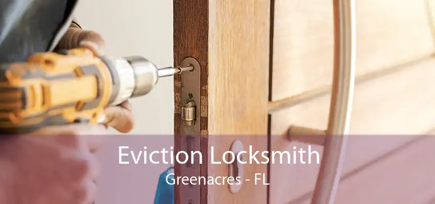 Eviction Locksmith Greenacres - FL