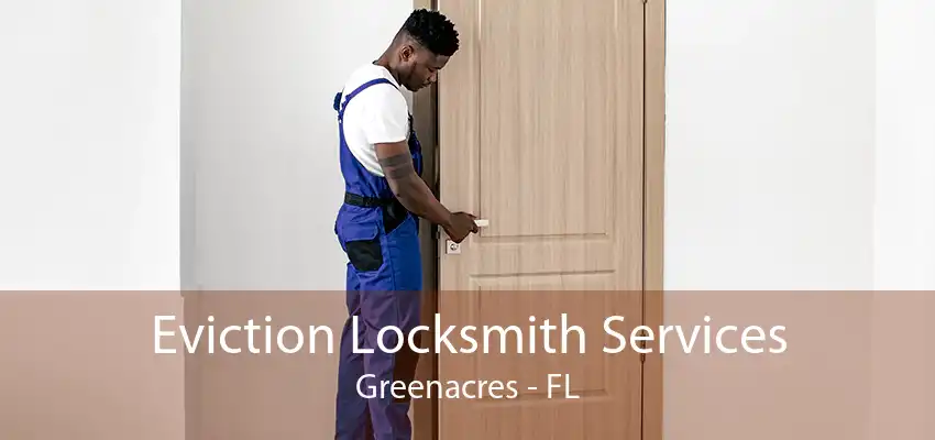 Eviction Locksmith Services Greenacres - FL