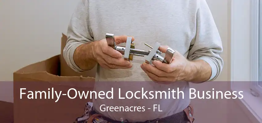 Family-Owned Locksmith Business Greenacres - FL