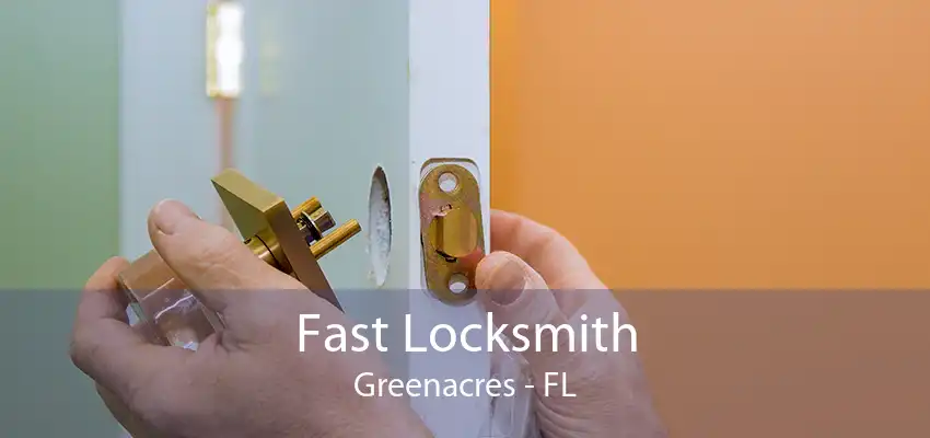 Fast Locksmith Greenacres - FL