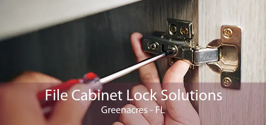 File Cabinet Lock Solutions Greenacres - FL