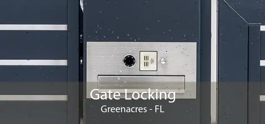 Gate Locking Greenacres - FL