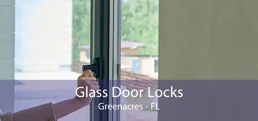 Glass Door Locks Greenacres - FL