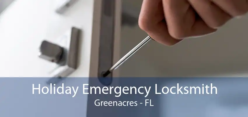 Holiday Emergency Locksmith Greenacres - FL