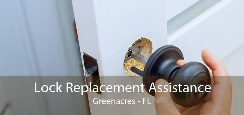 Lock Replacement Assistance Greenacres - FL