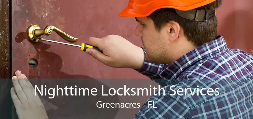 Nighttime Locksmith Services Greenacres - FL