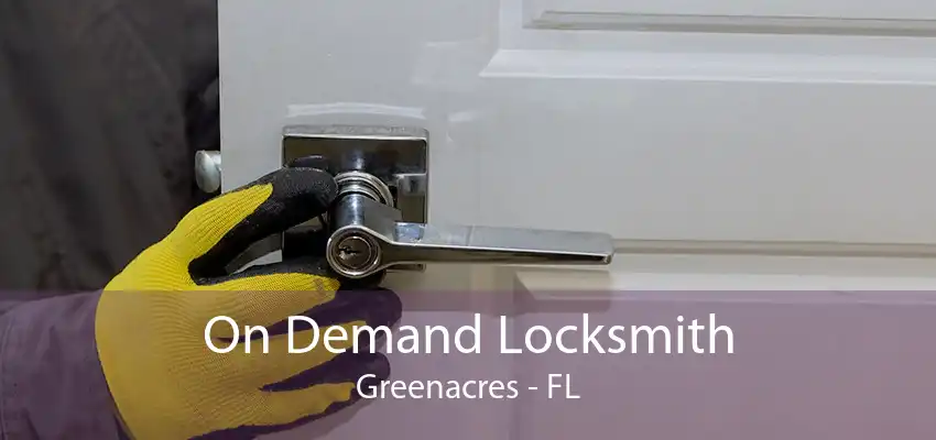 On Demand Locksmith Greenacres - FL