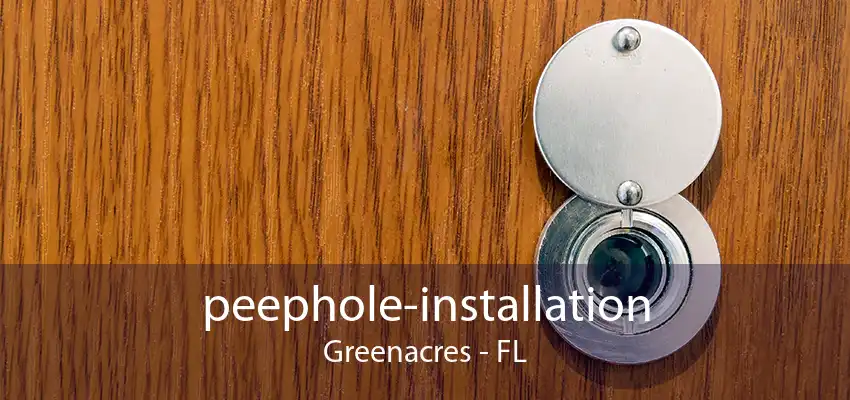 peephole-installation Greenacres - FL