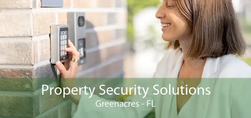 Property Security Solutions Greenacres - FL