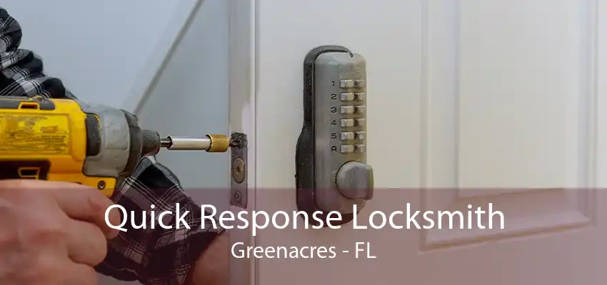 Quick Response Locksmith Greenacres - FL