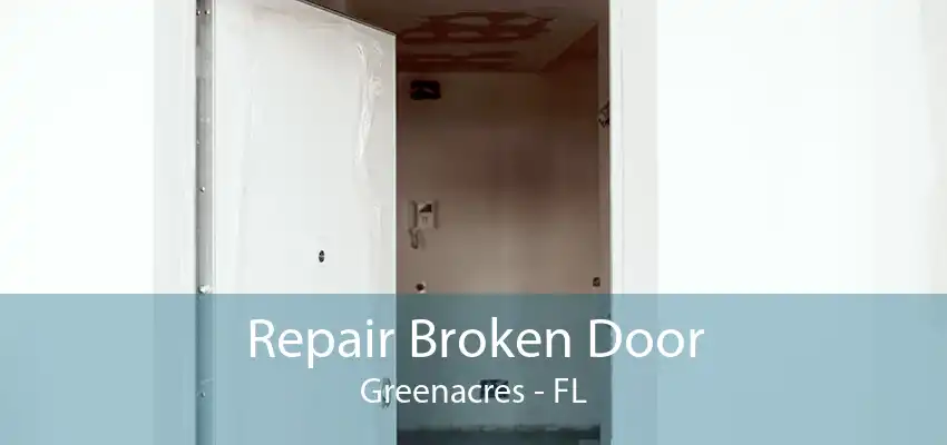 Repair Broken Door Greenacres - FL