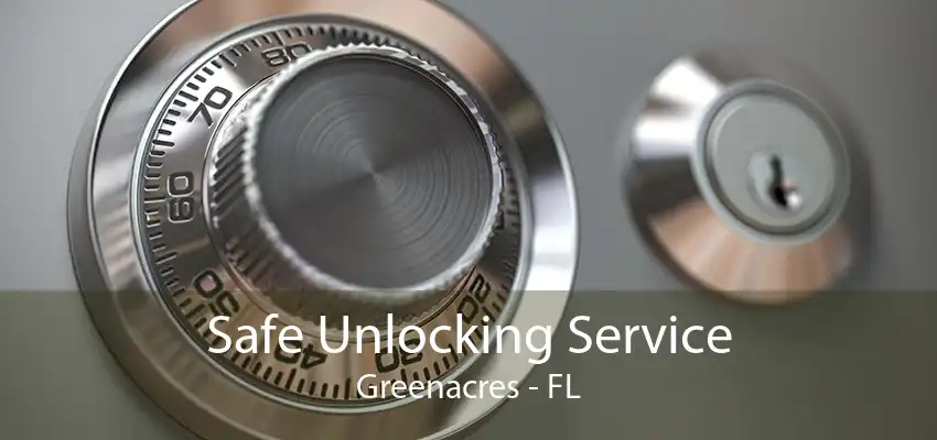 Safe Unlocking Service Greenacres - FL