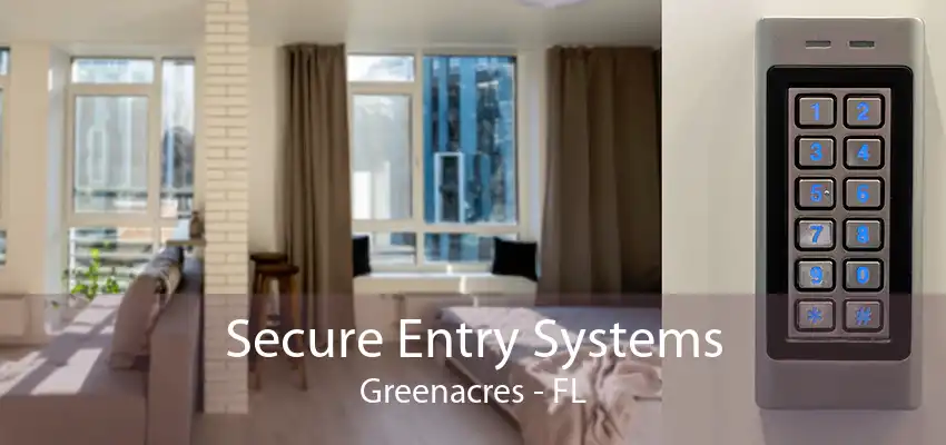 Secure Entry Systems Greenacres - FL