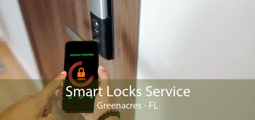 Smart Locks Service Greenacres - FL