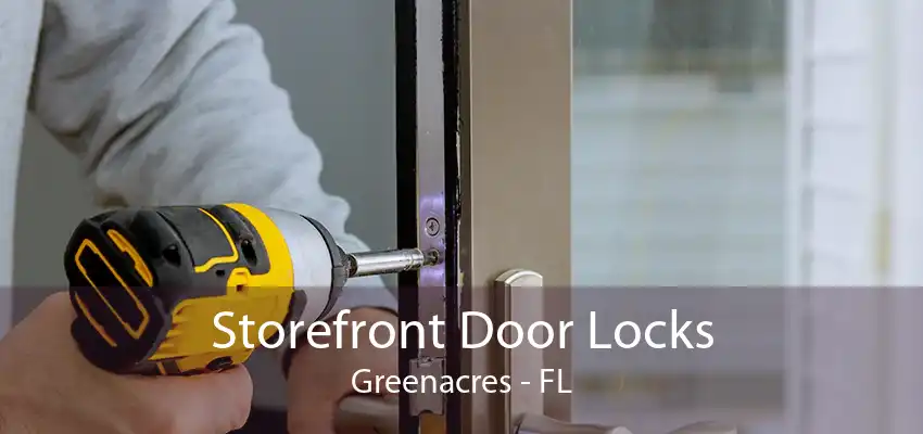 Storefront Door Locks Greenacres - FL